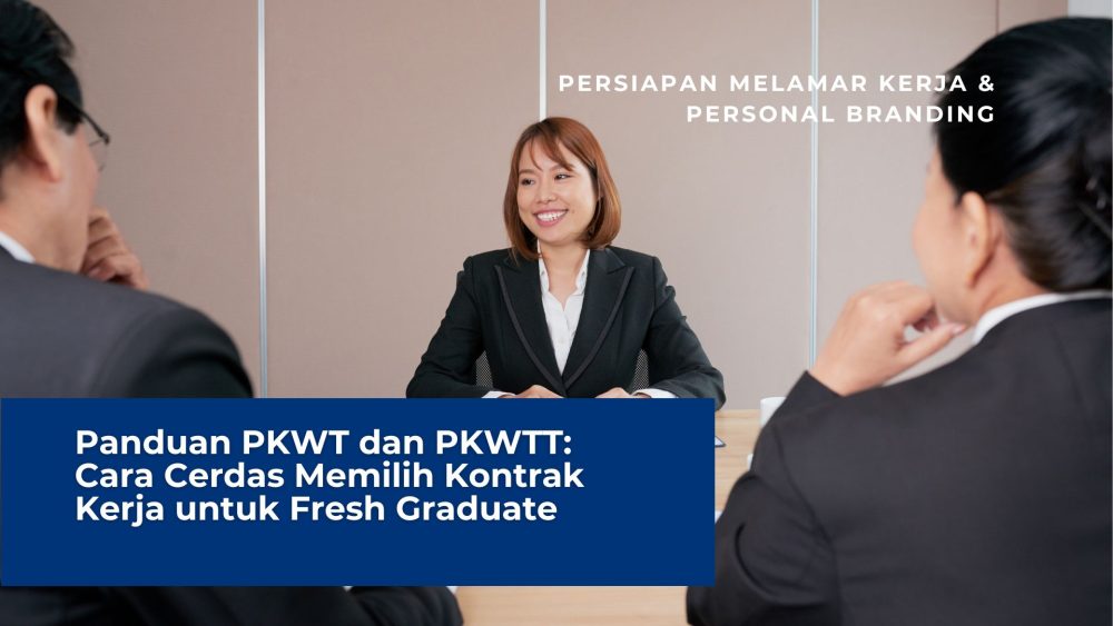 Langkah Cerdas Memilih Kontrak Kerja untuk Fresh Graduate: Panduan PKWT dan PKWTT
